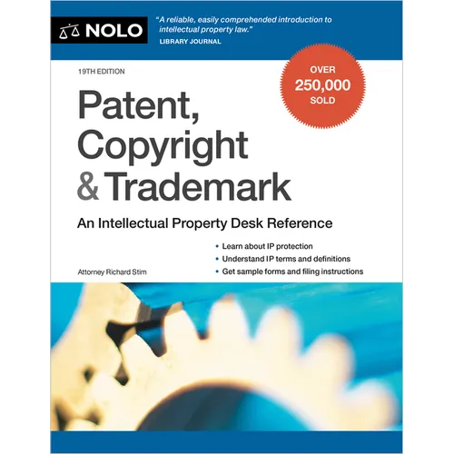 Patent, Copyright & Trademark: An Intellectual Property Desk Reference - Paperback