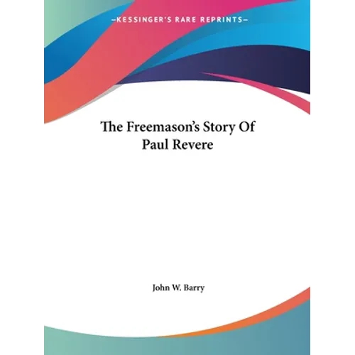 The Freemason's Story Of Paul Revere - Paperback