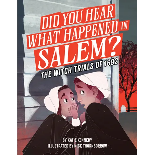 Did You Hear What Happened in Salem?: The Witch Trials of 1692 - Hardcover