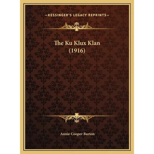 The Ku Klux Klan (1916) - Hardcover