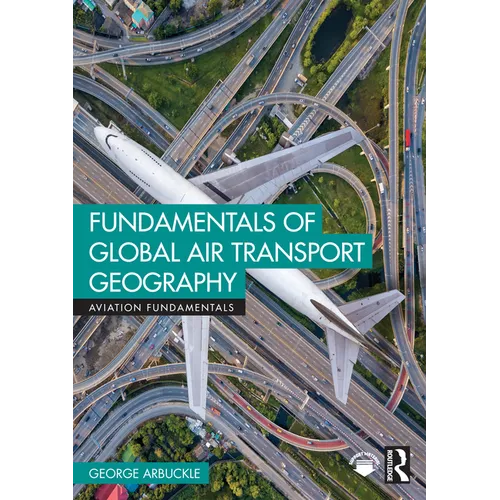 Fundamentals of Global Air Transport Geography - Paperback