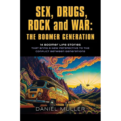 SEX, DRUGS, ROCK and WAR: The Boomer Generation - Paperback