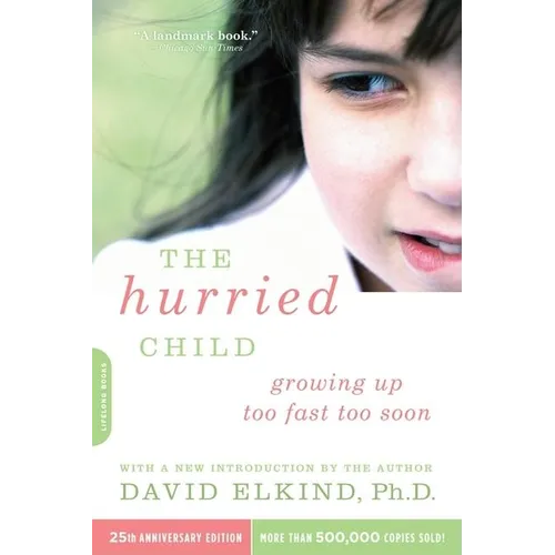 The Hurried Child, 25th Anniversary Edition (Anniversary) - Paperback