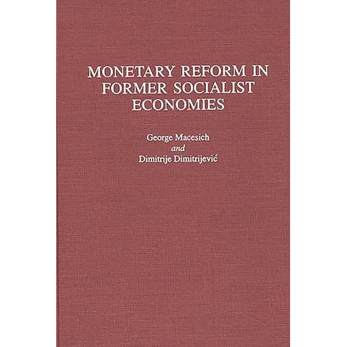 Monetary Reform in Former Socialist Economies - Hardcover