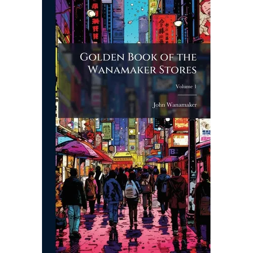 Golden Book of the Wanamaker Stores - Paperback