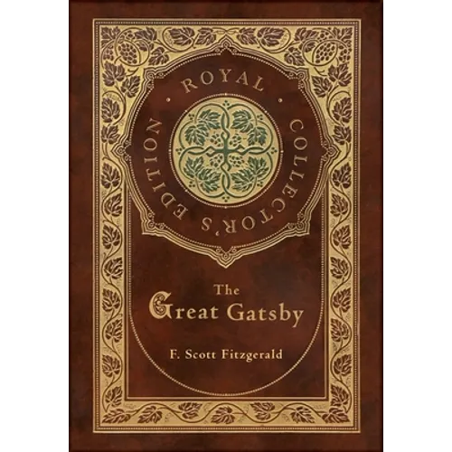 The Great Gatsby (Royal Collector's Edition) (Case Laminate Hardcover with Jacket) - Hardcover