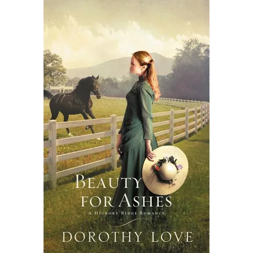 Beauty for Ashes: Historical, Small-Town Romance - Paperback