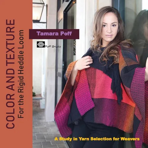 Color and Texture for the Rigid Heddle Loom: A Study in Yarn Selection for Weavers - Paperback