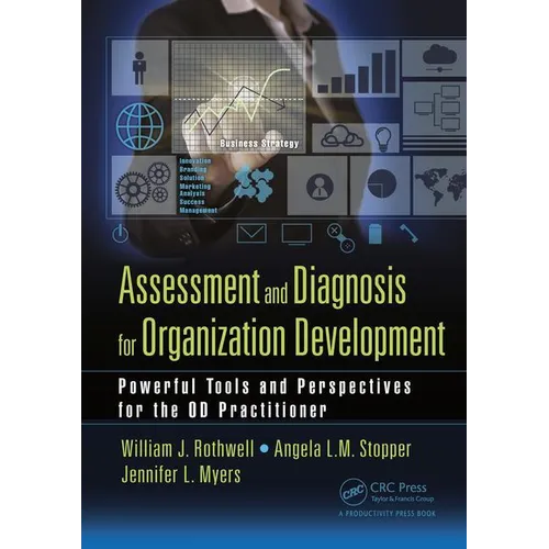Assessment and Diagnosis for Organization Development: Powerful Tools and Perspectives for the OD Practitioner - Paperback