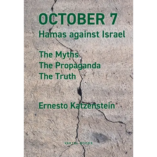 October 7: Hamas against Israel - The Myths, The Propaganda, The Truth - Paperback
