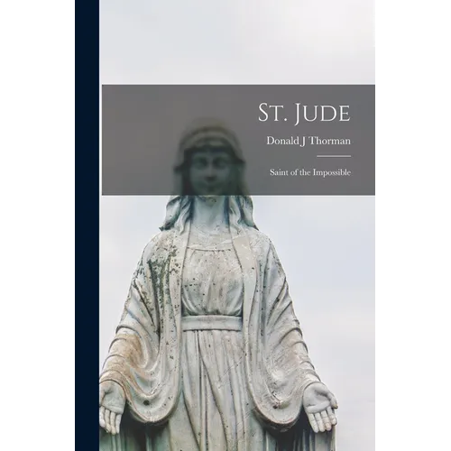 St. Jude: Saint of the Impossible - Paperback