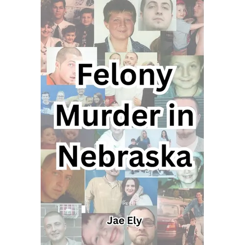 Felony Murder in Nebraska - Paperback