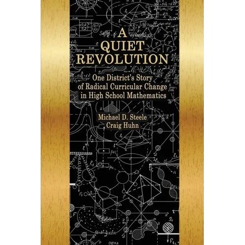 A Quiet Revolution: One District's Story of Radical Curricular Change in High School Mathematics - Paperback