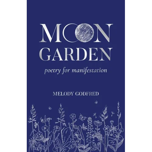 Moon Garden: Poetry for Manifestation - Paperback