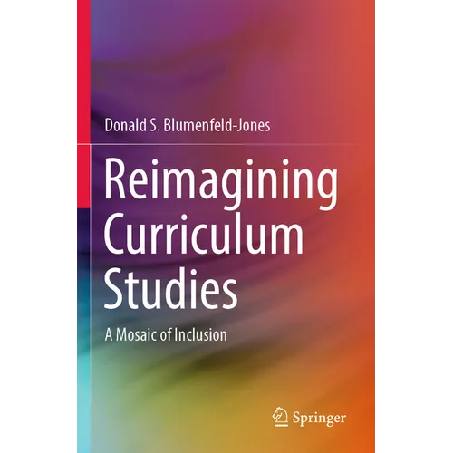 Reimagining Curriculum Studies: A Mosaic of Inclusion - Paperback