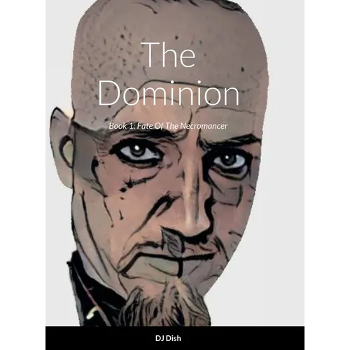 The Dominion: Book 1: Fate Of The Necromancer - Hardcover