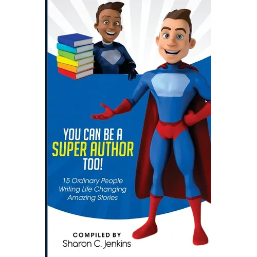 You Can Be A Super Author Too! - Paperback