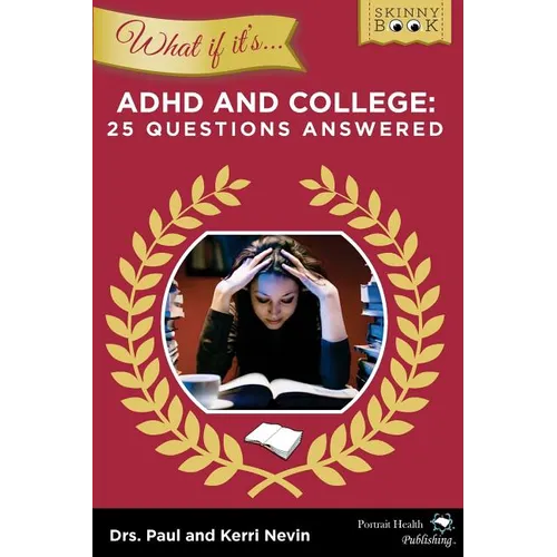WHAT IF IT'S ADHD and College: 25 Questions Answered - Paperback