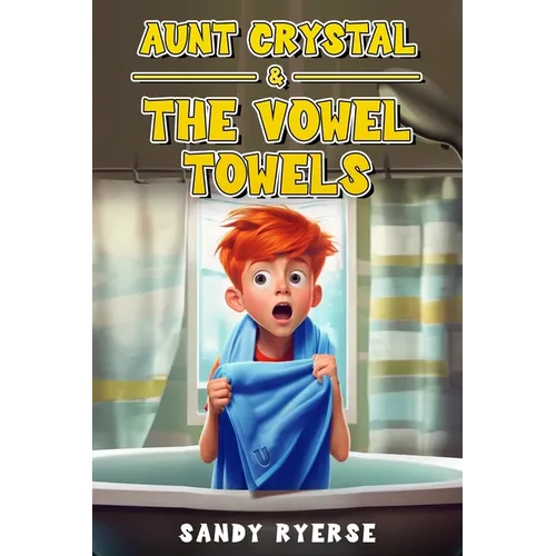 Aunt Crystal & The Vowel Towels - Paperback