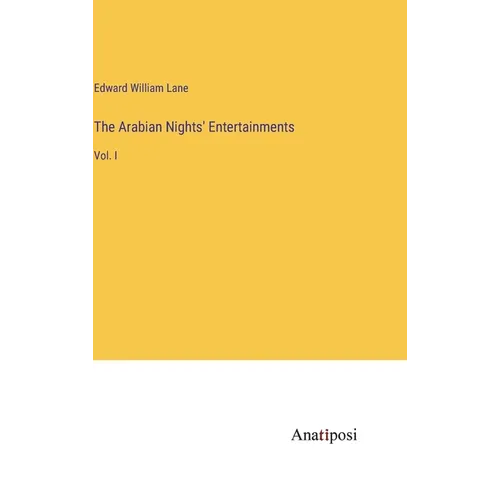 The Arabian Nights' Entertainments: Vol. I - Hardcover
