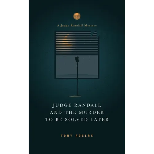 Judge Randall And The Murder To Be Solved Later - Paperback