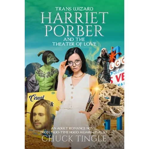 Trans Wizard Harriet Porber And The Theater Of Love: An Adult Romance Novel - Paperback