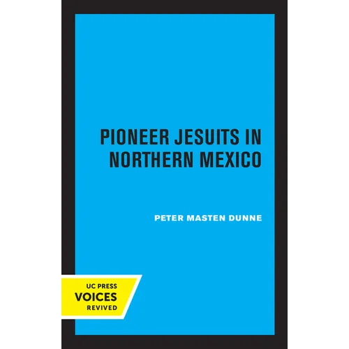 Pioneer Jesuits in Northern Mexico - Paperback
