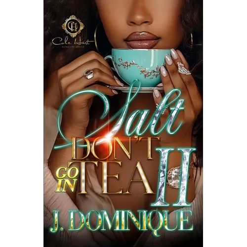 Salt Don't Go In Tea 2: An African American Romance: The Finale - Paperback