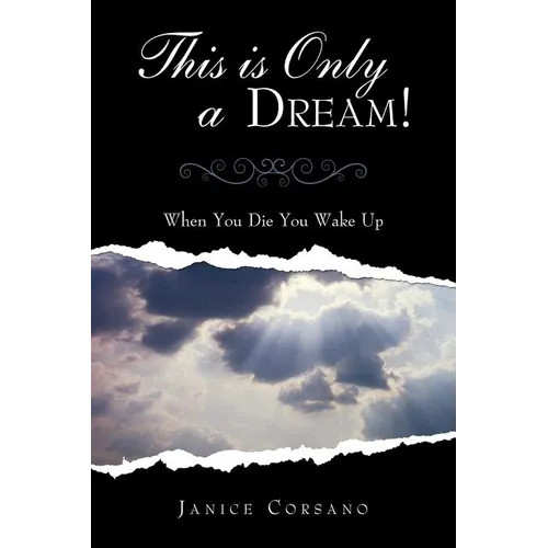This Is Only a Dream!: When You Die You Wake Up - Paperback