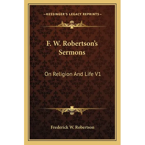 F. W. Robertson's Sermons: On Religion And Life V1 - Paperback