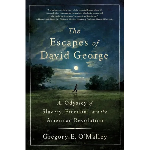The Escapes of David George: An Odyssey of Slavery, Freedom, and the American Revolution - Hardcover