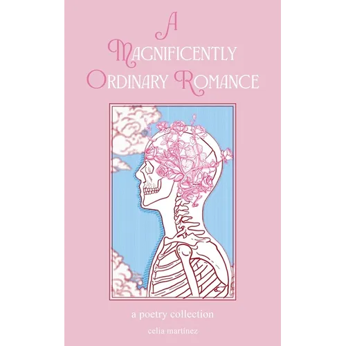 A Magnificently Ordinary Romance: A Poetry Collection - Paperback