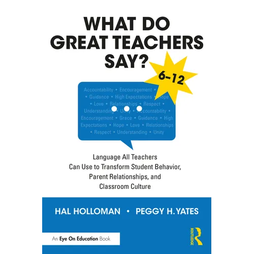 What Do Great Teachers Say?: Language All Teachers Can Use to Transform Student Behavior, Parent Relationships, and Classroom Culture 6-12 - Paperback