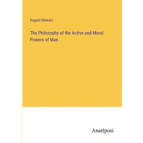 The Philosophy of the Active and Moral Powers of Man - Paperback
