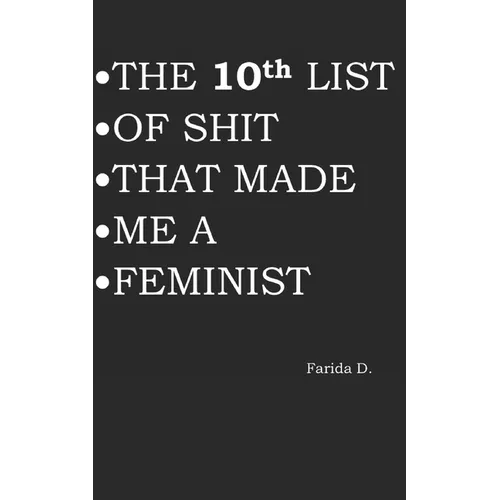 THE 10th LIST OF SHIT THAT MADE ME A FEMINIST - Paperback