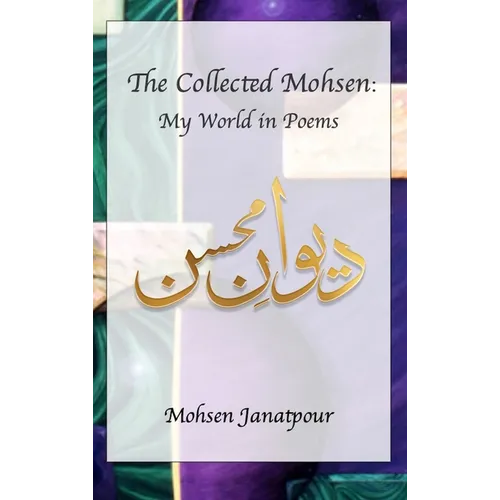 The Collected Mohsen: My World in Poems - Hardcover