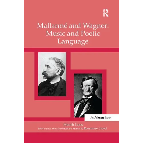 Mallarmé and Wagner: Music and Poetic Language - Paperback