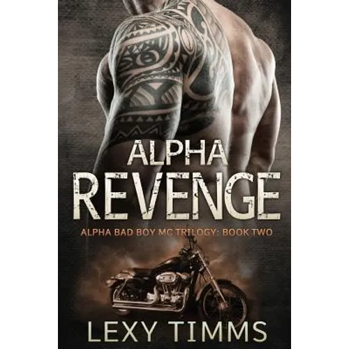 Alpha Revenge: Alpha Bad Boy Biker MC hot romance - Paperback