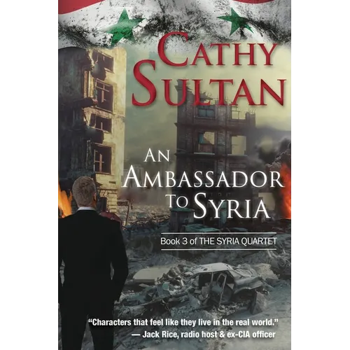 An Ambassador to Syria: Book 3 on the Syrian Quartet - Paperback