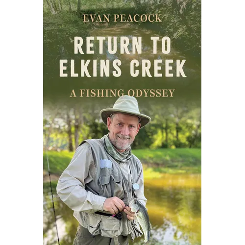 Return to Elkins Creek: A Fishing Odyssey - Paperback