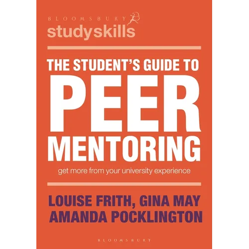 The Student's Guide to Peer Mentoring: Get More from Your University Experience - Paperback