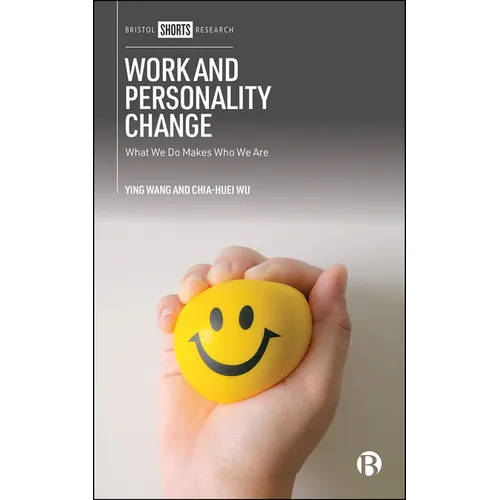 Work and Personality Change: What We Do Makes Who We Are - Hardcover