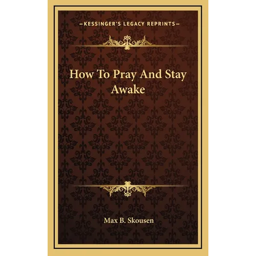 How To Pray And Stay Awake - Hardcover