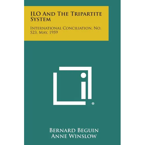 ILO and the Tripartite System: International Conciliation, No. 523, May, 1959 - Paperback