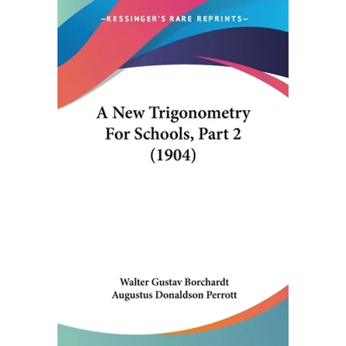 A New Trigonometry For Schools, Part 2 (1904) - Paperback