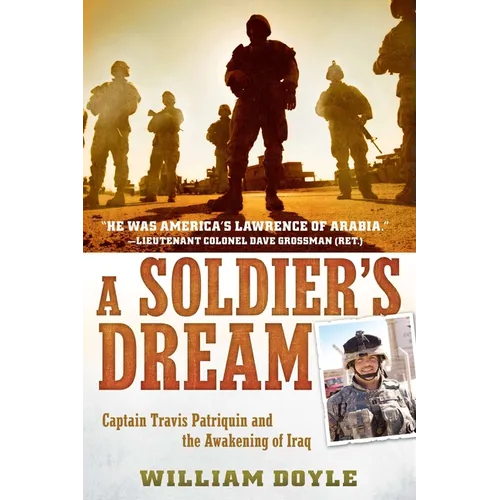 A Soldier's Dream: Captain Travis Patriquin and the Awakening of Iraq - Paperback