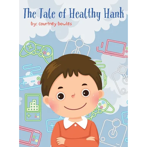 The Tale of Healthy Hank - Hardcover