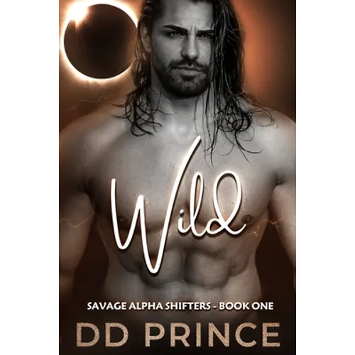 Wild: A Savage Alpha Shifter Romance - Paperback