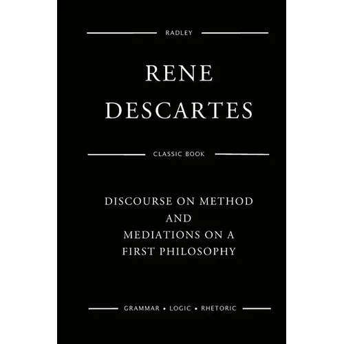 Discourse On Method And Meditations On A First Philosophy - Paperback