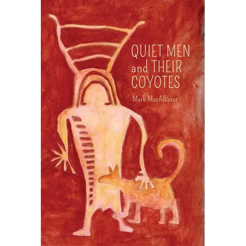 Quiet Men and Their Coyotes - Paperback